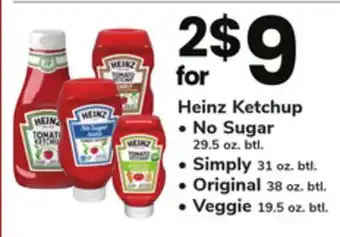 ACME Heinz ketchup no sugar 29.5 oz. btl. simply 31 oz. btl. original 38 oz. btl. veggie 19.5 oz. btl. offer