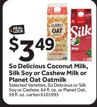 Stop&Shop So delicious coconut milk, silk soy or cashew milk or planet oat oatmilk offer