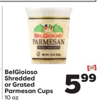 Weis Markets Belgioioso shredded or grated parmesan cups offer