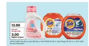 CVS Tide 92 oz, gain 88-92 oz, tide pods 25-42 ct., gain flings! 35-42 ct. or any dreft laundry detergent offer