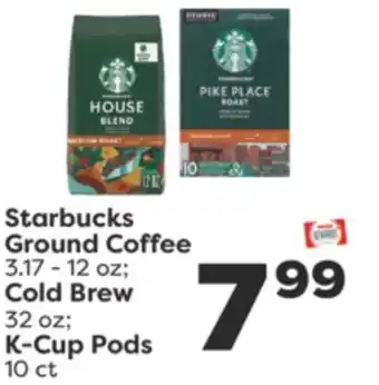 Weis Markets Starbucks ground coffee 3.17-12 cold brew 32 k-cup pods 10 ct offer