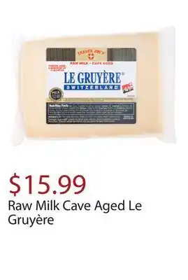 Trader Joe's Raw milk cave aged le gruyère offer