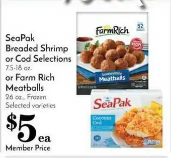 Pavilions SeaPak Breaded Shrimp Or Cod Selections Or Farm Rich Meatballs offer