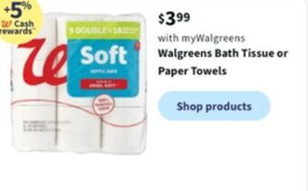 Walgreens Walgreens bath tissue or paper towels offer