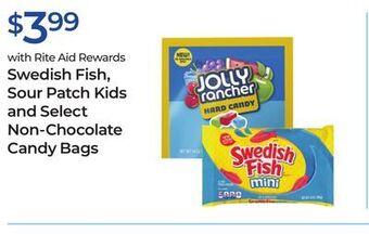 Rite Aid Swedish fish, sour patch kids and select non-chocolate candy bags offer