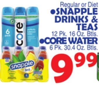 Bravo Supermarkets Snapple drinks & teas 12 pk. 16 oz. btls, core water 6 pk. 30.4 oz. btls offer