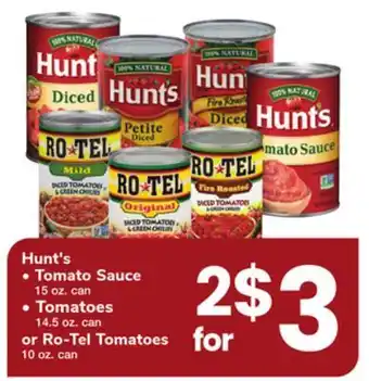 ACME Hunt's tomato sauce 15 oz. can, tomatoes 14.5 oz. can or ro-tel tomatoes 10 oz. can offer