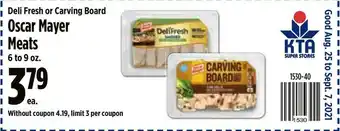 KTA Super Stores Deli Fresh Or Carving Board Oscar Mayer Meats offer