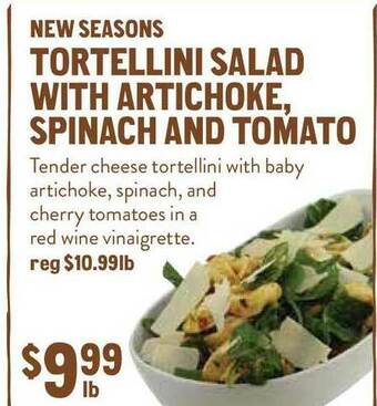 New Seasons Market Tortellini Salad With Artichoke Spinach And Tomato offer