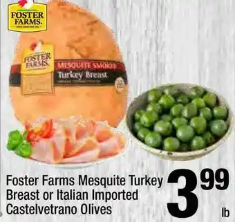 Super King Markets Foster Farms Mesquite Turkey Breast Or Italian Imported Castelverano Olives offer