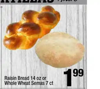 Super King Markets Raisin Bread Or Whole Wheat Semas offer