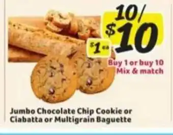 Winn Dixie Jumbo Chocolate Chip Cookie Or Ciabatta Or Multigrain Baguette offer