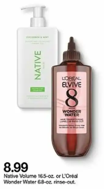 Target Native Volume 16.5 oz L'Oréal Wonder Water 6.8 oz Rinse-Cut offer