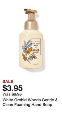 Bath & Body Works White orchid woods gentle & clean foaming hand soap offer