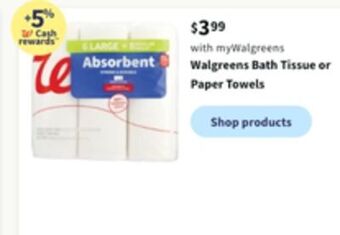 Walgreens Walgreens bath tissue or paper towels offer
