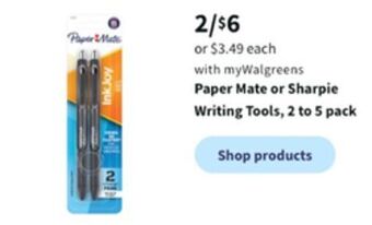Walgreens Paper mate or sharpie writing tools, 2 to 5 pack offer
