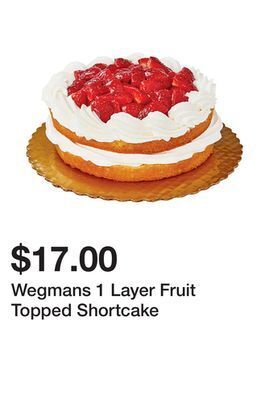 Wegmans Wegmans 1 layer fruit topped shortcake offer