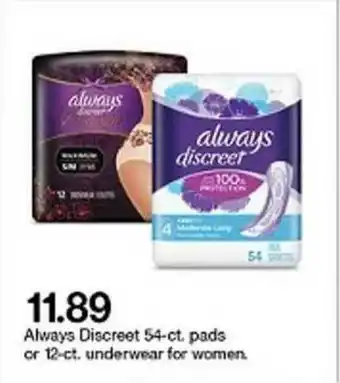 Target Always Discreet 54-Ct Pads Or 12-Ct Underwear For Women offer