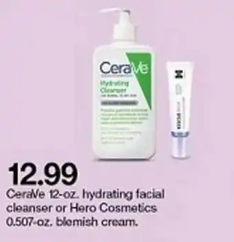 Target CeraVe 12-Oz Hydrating Facial Cleanser Or Hero Cosmetics 0.507-Oz Blemish Cream offer