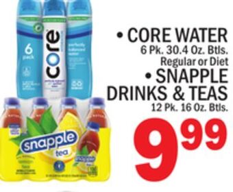 C Town • core water 6 pk. 30.4 oz. btls. regular or diet • snapple drinks & teas 12 pk. 16 oz. btls. offer