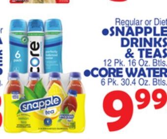 Bravo Supermarkets Snapple drinks & teas 12 pk. 16 oz. btls., core water 6 pk. 30.4 oz. btls. offer