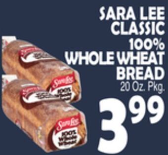 Bravo Supermarkets Sara lee classic 100% whole wheat bread offer