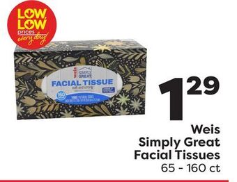 Weis Markets Weis simply great facial tissues offer