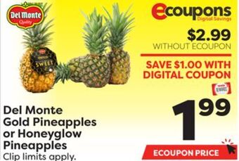 Weis Markets Del monte gold pineapples or honeyglow pineapples offer