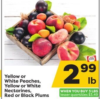 Weis Markets Yellow or white peaches, yellow or white nectarines, red or black plums offer