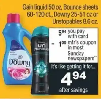 CVS Gain Liquid 50 oz, Bounce Sheets , Downy 25-51 Oz Or Unstopables 8.6 oz offer