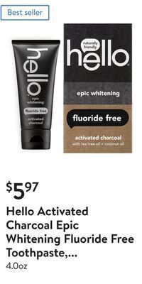 Walmart Hello activated charcoal epic whitening fluoride free toothpaste, fresh mint + coconut oil offer