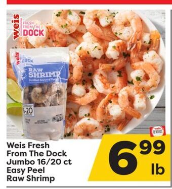 Weis Markets Weis fresh from the dock jumbo 16/20 ct easy peel raw shrimp offer