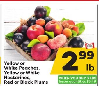 Weis Markets Yellow or white peaches, yellow or white nectarines, red or black plums offer