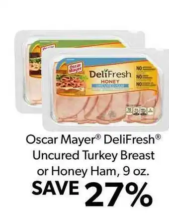 Commissary Oscar Mayer® DeliFresh® Uncured Turkey Breast Or Honey Ham, 9 Oz. offer