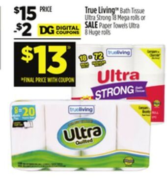 Dollar General True living bath tissue ultra strong 18 mega rolls or sale paper towels ultra 8 huge rolls offer