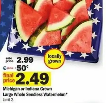 Meijer Michiga Or Indiana Grown Large Whole Seedless Watermelon offer