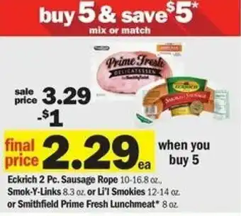 Meijer Eckrich 2 Pc. Sausage Rope 10-16.8 oz, Smok-Y-Links 8,3 oz Or Li'l Smokies 12-14 oz Or Smithfield Prime Fresh Lunchmeat 8 oz offer