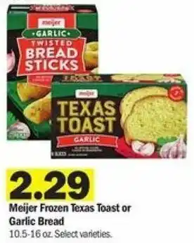 Meijer Meijer Frozen Texas Toast Or Garlic Bread 10.5-16 oz offer