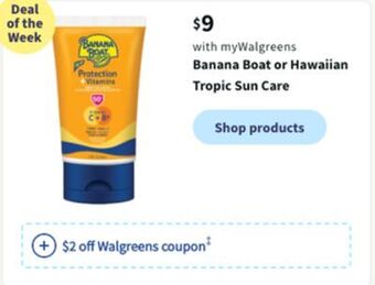 Walgreens Banana boat or hawaiian tropic sun care offer