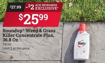 Ace Hardware Roundup weed & grass killer concentrate plus 36.8 oz. offer
