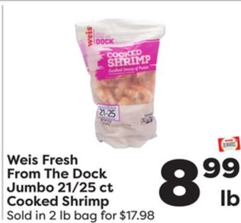 Weis Markets Weis fresh from the dock jumbo 21/25 ct cooked shrimp offer