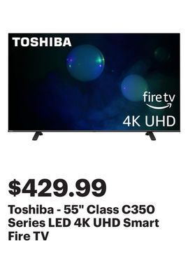 Best Buy Toshiba - 55 class c350 series led 4k uhd smart fire tv offer
