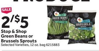 Stop&Shop Stop & shop green beans or brussels sprouts offer