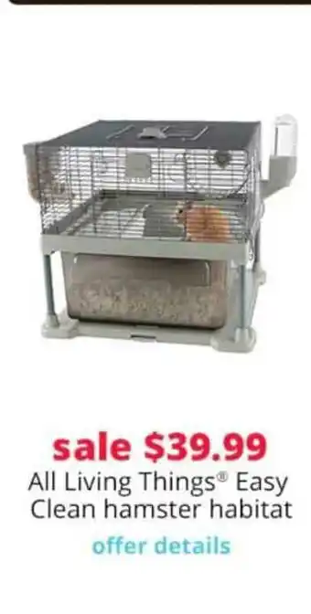 Pet Smart All Living Things Easy Clean Hamster Habitat offer