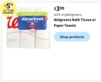 Walgreens Walgreens bath tissue or paper towels offer