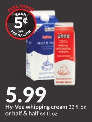 Hy-Vee Hy-vee whipping cream 32 fl. oz or half & half 64 fl. oz offer