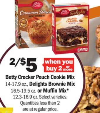Meijer Betty crocker pouch cookie mix 14-17.9 oz. delights brownie mix 16.5-19.5 oz. or muffin mix* 12.3-16.9 oz offer