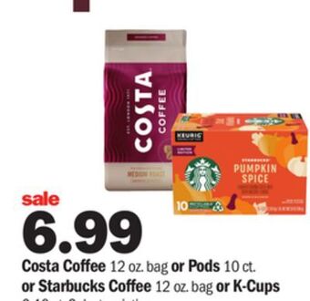 Meijer Costa coffee 12 oz. bag or pods 10 ct. or starbucks coffee 12 oz. bag or k-cups 6-10 ct offer
