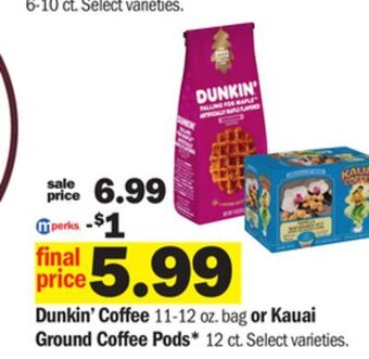 Meijer Dunkin' coffee 11-12 oz. bag or kauai ground coffee pods* 12 ct offer