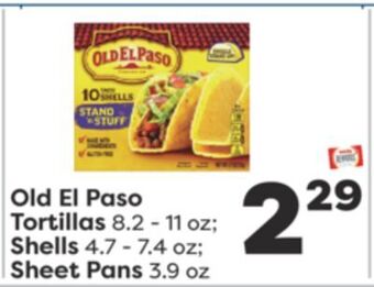 Weis Markets Old el paso tortillas 8.2-11 oz shells 4.7-7.4 oz sheet pans 3.9 oz offer